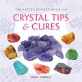 Cover Art for 0499991492435, The Little Pocket Book of Crystal Tips and Cures by Philip Permutt