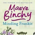 Cover Art for 9781407251301, Minding Frankie by Maeve Binchy