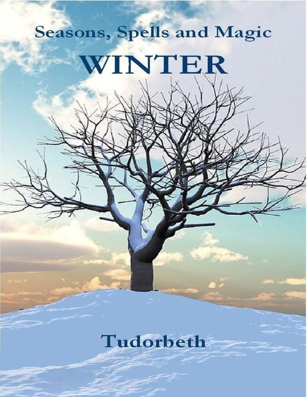 Cover Art for 9780244316778, Seasons, Spells and Magic: Winter by Tudorbeth