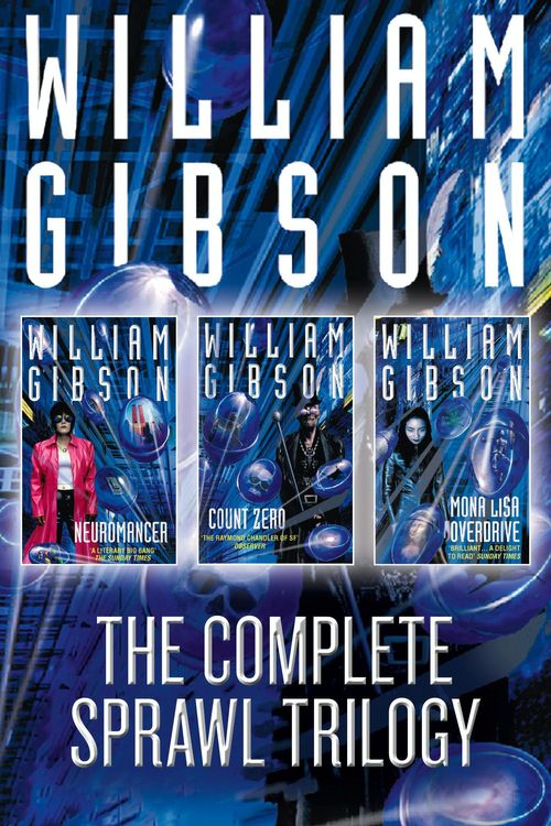 Cover Art for 9780008121808, The Complete Sprawl Trilogy: Neuromancer, Count Zero, Mona Lisa Overdrive by William Gibson
