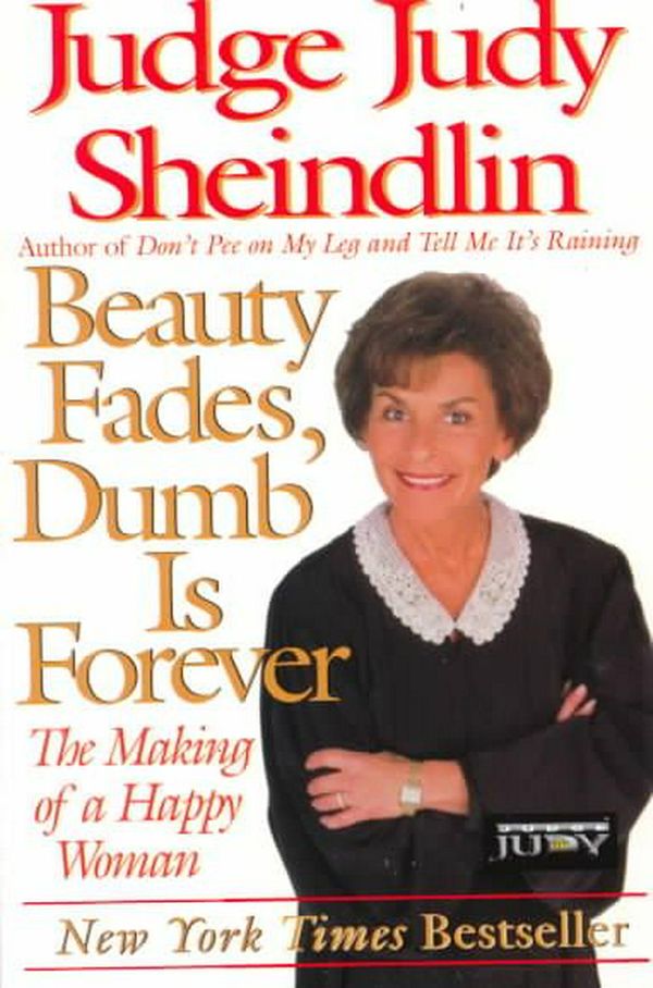 Cover Art for 9780060929916, Beauty Fades/Dumb Is Forever by Judy Sheindlin