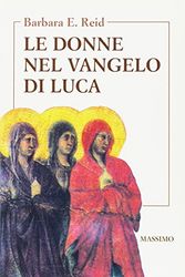 Cover Art for 9788870307399, Le donne nel Vangelo di Luca. La scelta della parte migliore by Reid Barbara E.