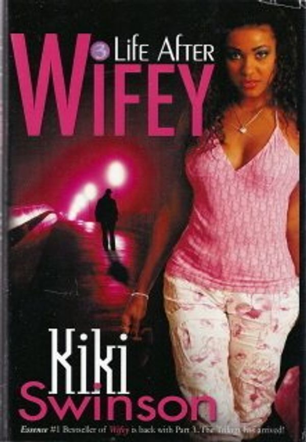 Cover Art for 9780739490846, Life After Wifey (Wifey, Part 3) by Kiki Swanson