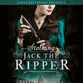 Cover Art for 9781478914990, Stalking Jack the Ripper by Kerri Maniscalco