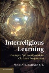 Cover Art for 9781107435360, Interreligious Learning: Dialogue, Spirituality and the Christian Imagination by Michael Barnes