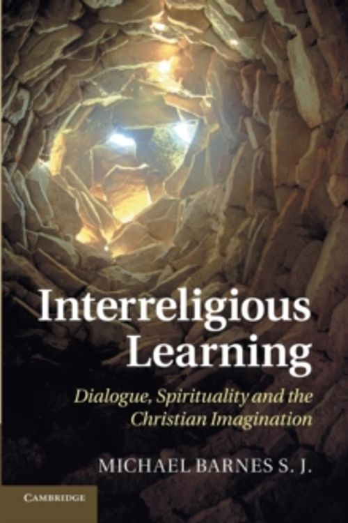 Cover Art for 9781107435360, Interreligious Learning: Dialogue, Spirituality and the Christian Imagination by Michael Barnes