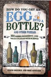 Cover Art for 9781847325273, How Do You Get an Egg into a Bottle and Other Puzzles by Erwin Brecher