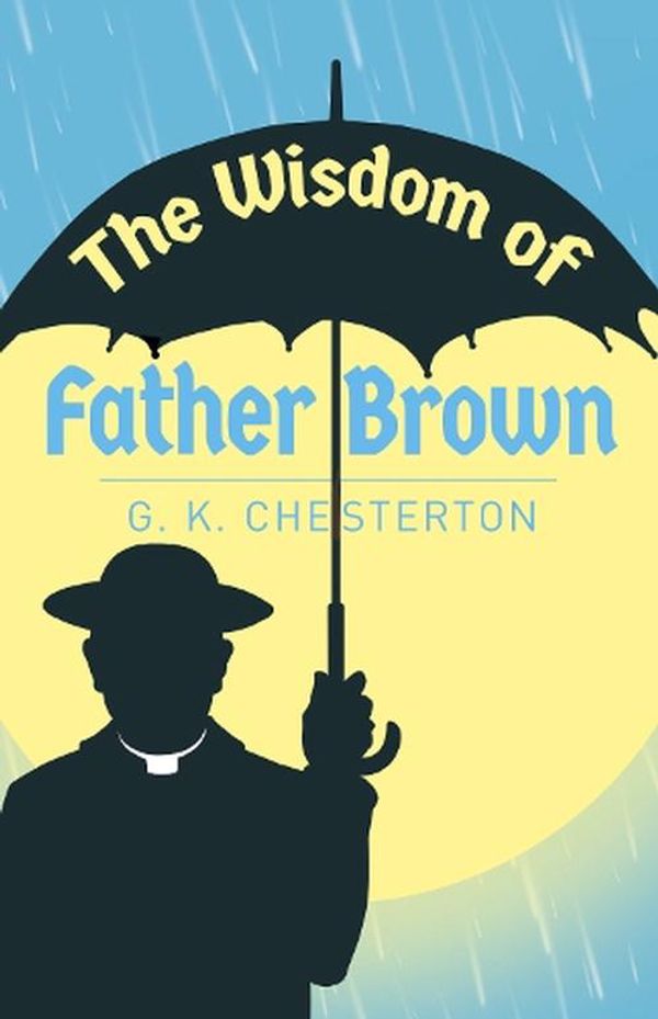 Cover Art for 9781838575847, The Wisdom of Father Brown by G. K. Chesterton