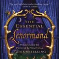 Cover Art for 9780738739717, The Essential Lenormand by Rana George