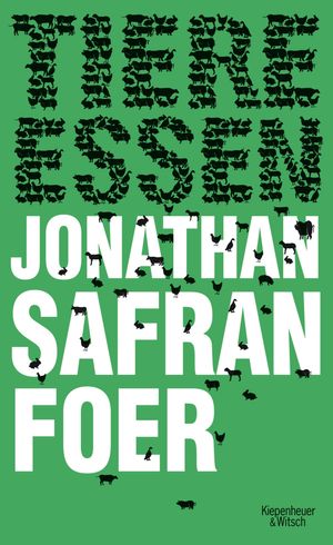 Cover Art for 9783462302196, Tiere essen by Jonathan Safran Foer