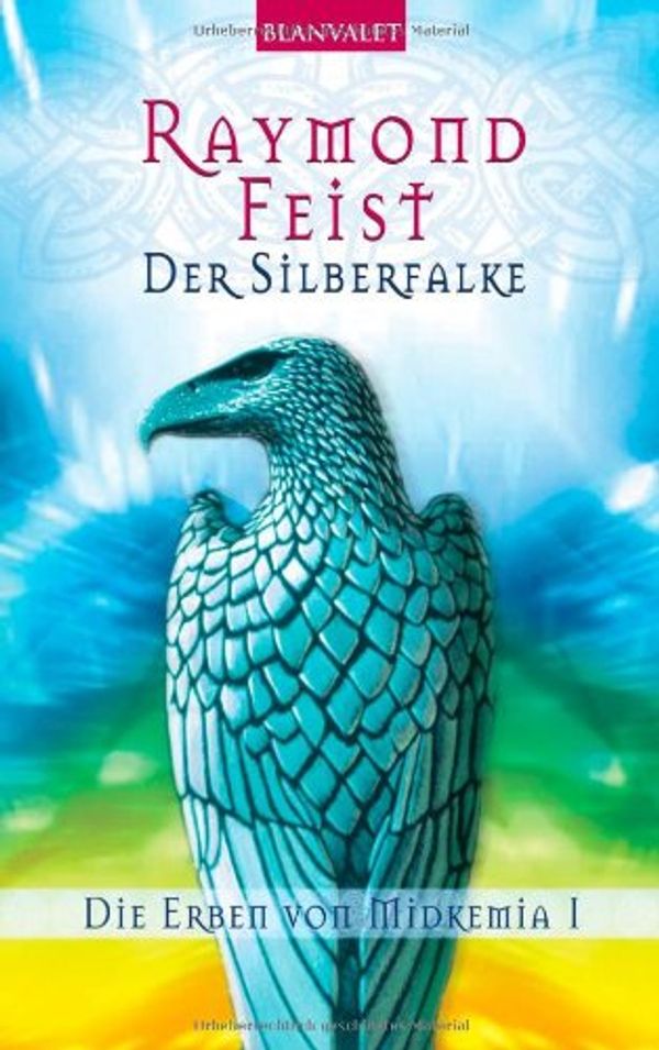 Cover Art for 9783442249176, Die Erben von Midkemia 01. Der Silberfalke by Raymond E. Feist