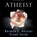 Cover Art for 9781433580758, I Don't Have Enough Faith to Be an Atheist (Revised Edition) by Norman L. Geisler, Frank Turek