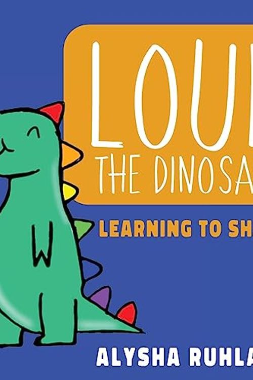 Cover Art for 9781922957634, Louie the dinosaur: Learning to Share by Alysha Ruhland