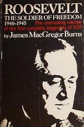 Cover Art for 9780151788712, Roosevelt: The Soldier of Freedom by James MacGregor Burns