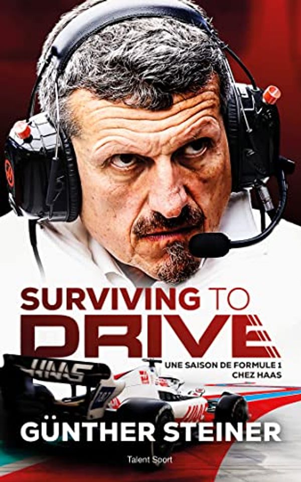 Cover Art for 9782378153069, Surviving to drive by Guenther Steiner