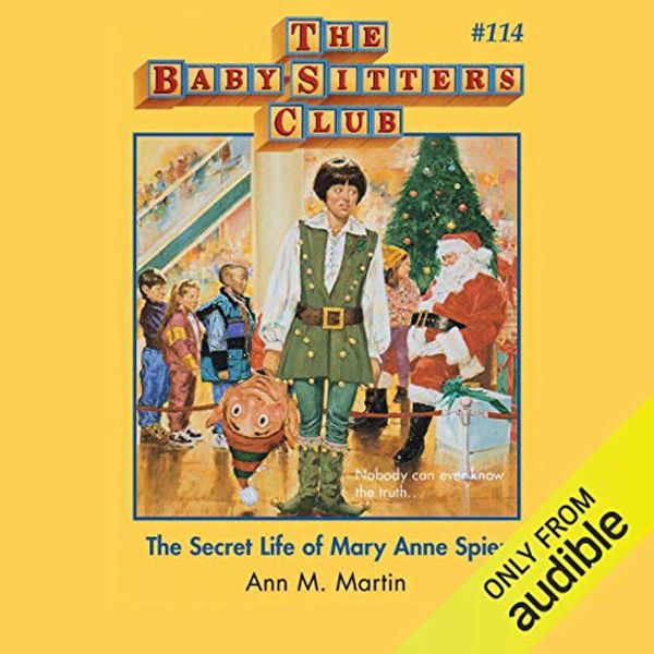 Cover Art for B07RGM6FPJ, The Secret Life of Mary Anne Spier: The Baby-Sitters Club, Book 114 by Ann M. Martin