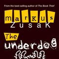 Cover Art for 9781925064360, The Underdog by Markus Zusak