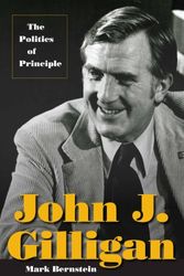 Cover Art for 9781606351130, John J. Gilligan: The Politics of Principle by Mark Bernstein