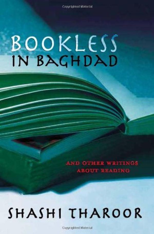 Cover Art for 9780670058204, Bookless in Bagdad: And Other Writings About Reading by Tharoor, Shashi