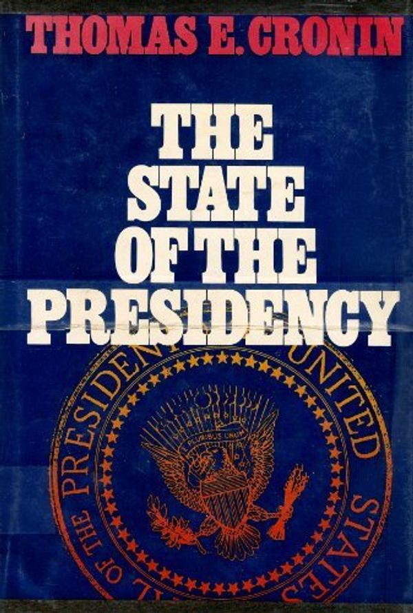 Cover Art for 9780316161527, The State of the Presidency by Thomas E. Cronin