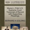 Cover Art for 9781270378617, Munoz V. Polk U.S. Supreme Court Transcript of Record with Supporting Pleadings by Bernard A. Golding