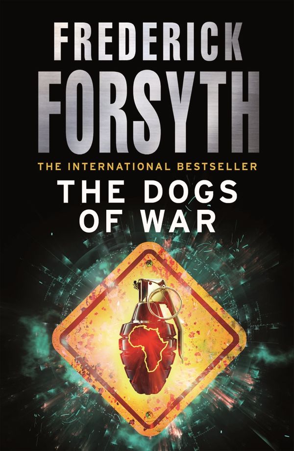 Cover Art for 9781446472545, The Dogs Of War by Frederick Forsyth