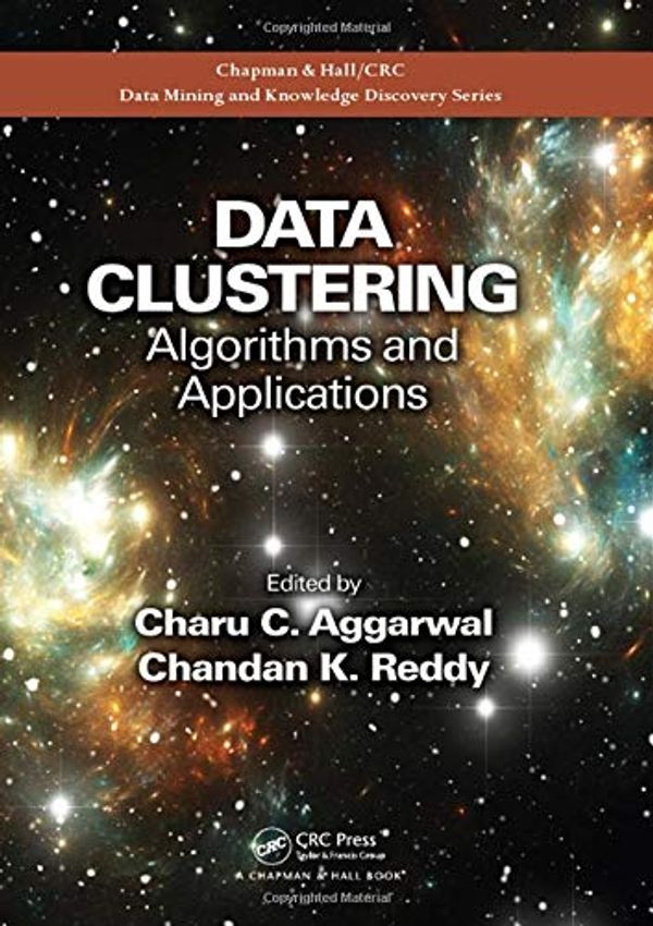 Cover Art for 0001466558210, Data Clustering: Algorithms and Applications (Chapman & Hall/CRC Data Mining and Knowledge Discovery Series) by Unknown