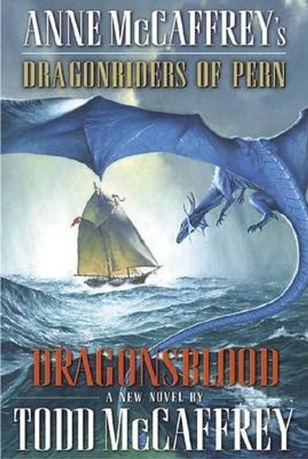 Cover Art for 9780345441249, Dragonsblood (Dragonriders of Pern) by Todd J. Mccaffrey; Anne McCaffrey by Todd J. McCaffrey