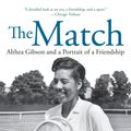 Cover Art for 9780060526535, The Match: Althea Gibson and a Portrait of a Friendship by Bruce Schoenfeld