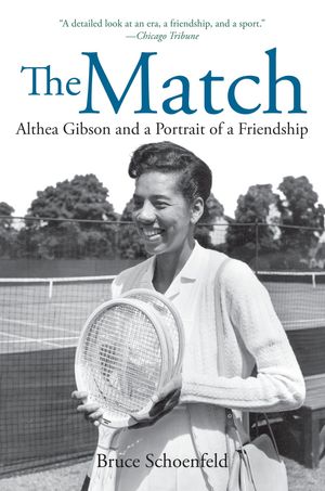 Cover Art for 9780060526535, The Match: Althea Gibson and a Portrait of a Friendship by Bruce Schoenfeld