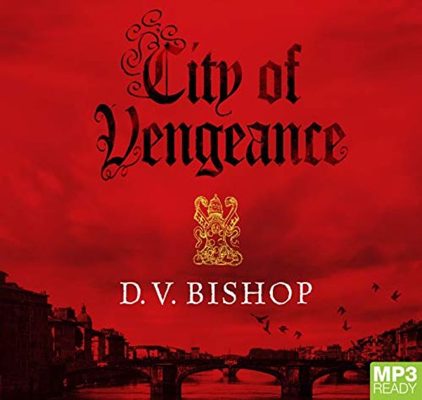 Cover Art for 9781529068214, City Of Vengeance by D. V. Bishop, Mark Meadows