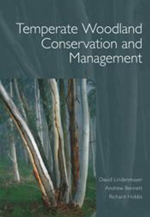 Cover Art for 9780643102156, Temperate Woodland Conservation and Management by David Lindenmayer, Andrew Bennett, Richard Hobbs