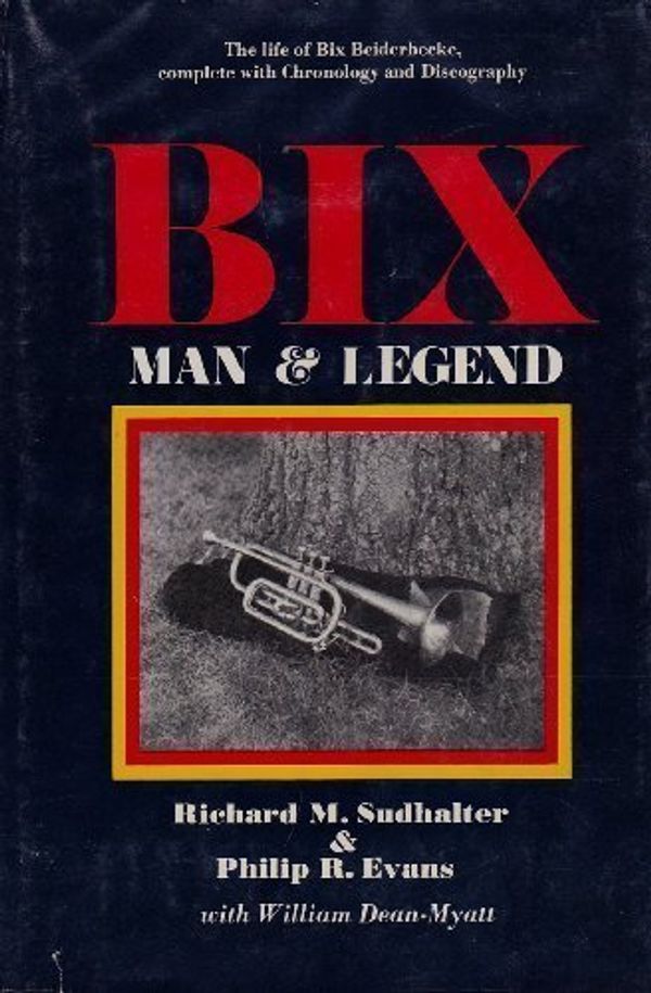 Cover Art for 9780870002687, Bix: Man and Legend by Richard M. Sudhalter