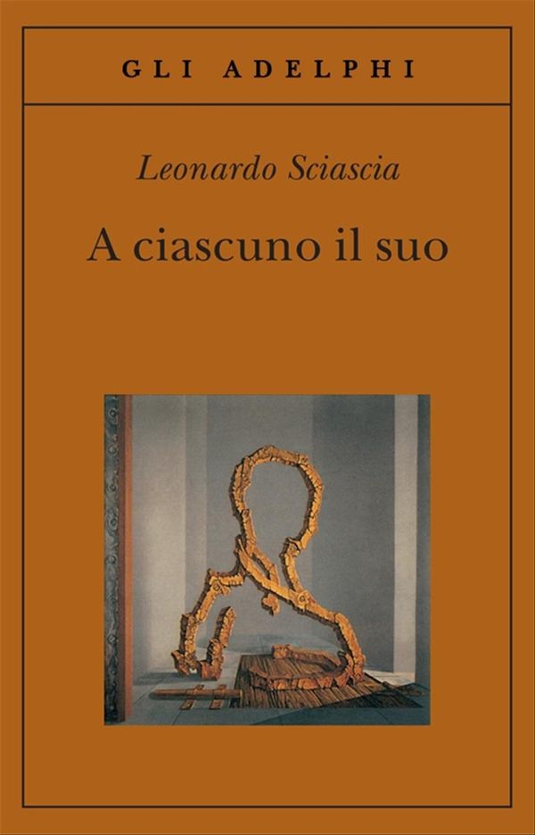 Cover Art for 9788845915147, A Ciascuno Il Suo by Sciascia