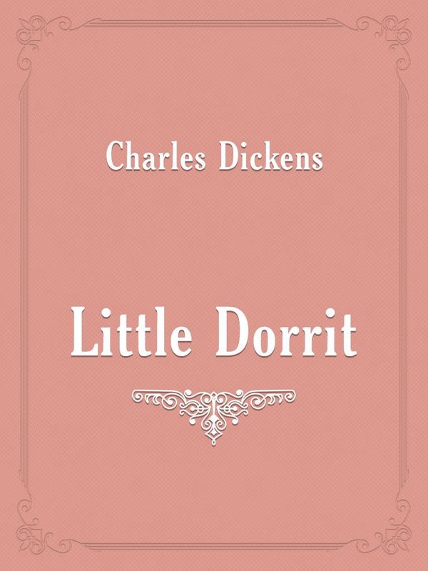 Cover Art for 1230000798693, Little Dorrit by Charles Dickens