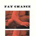 Cover Art for 9780973152135, Fat Chance by Dodie Bellamy