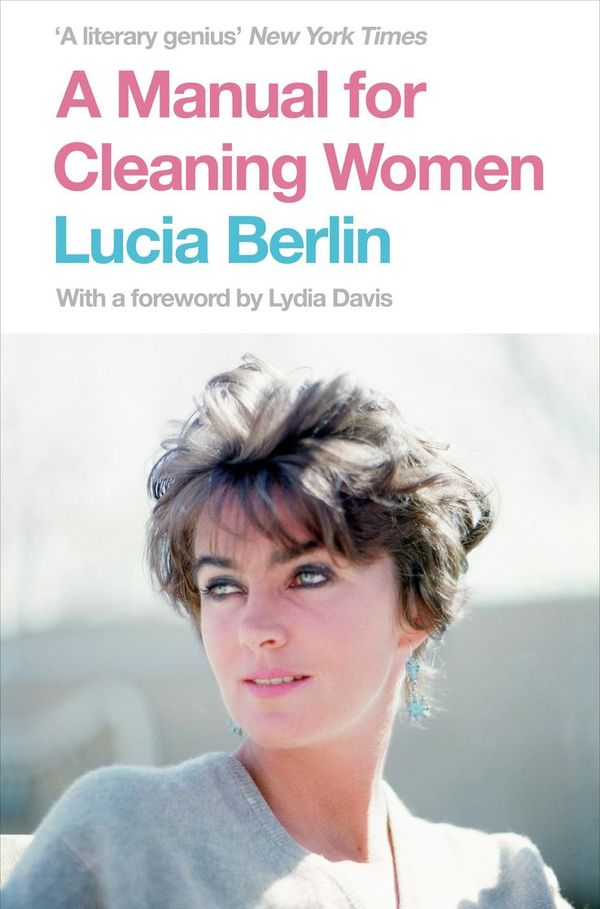 Cover Art for 9781447294900, Manual for Cleaning Women by Lucia Berlin