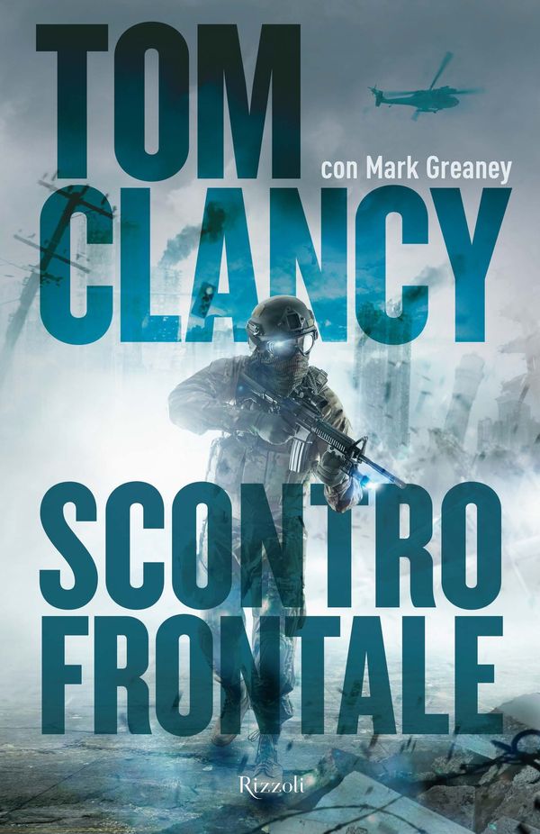 Cover Art for 9788858664605, Scontro frontale by Mark Greaney, Tom Clancy