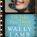 Cover Art for 9781473539112, I'll Take You There by Wally Lamb
