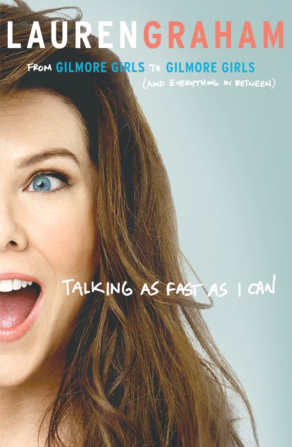 Cover Art for 9780143784876, Talking as Fast as I Can by Lauren Graham