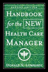 Cover Art for 9780787955601, Handbook for the New Health Care Manager by Donald N. Lombardi