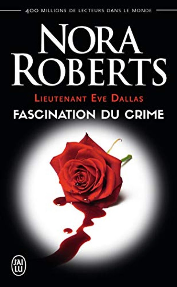 Cover Art for 9782290139066, Fascination du crime (Lieutenant Eve Dallas (13)) by Nora Roberts