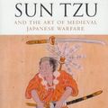Cover Art for 9781905246007, Sun Tzu and the Art of Medieval Japanese Warfare by Roald Knutsen