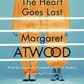 Cover Art for 9781101924761, The Heart Goes Last by Margaret Atwood