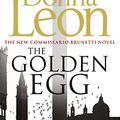 Cover Art for B00BFTT0AQ, The Golden Egg by Donna Leon