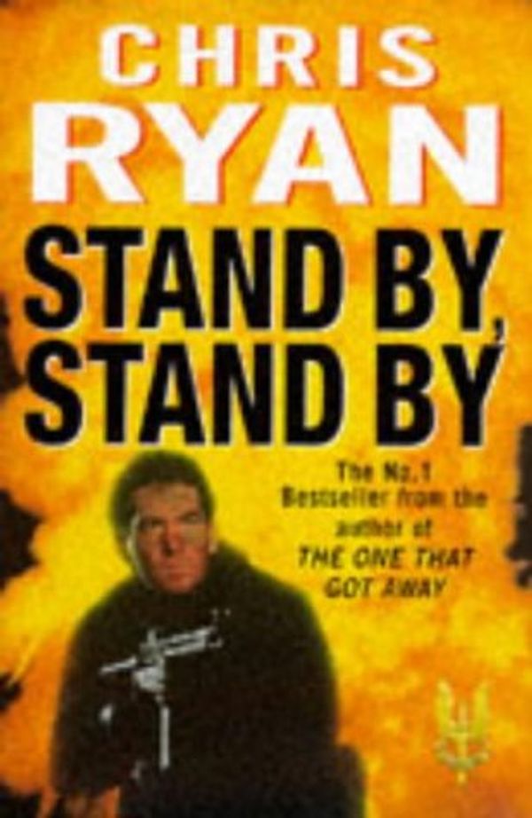 Cover Art for 9780712677660, Stand by, Stand by by Chris Ryan