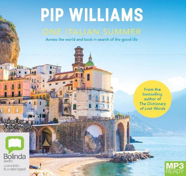 Cover Art for 9781867544159, One Italian Summer: Across the world and back in search of the good life by Pip Williams