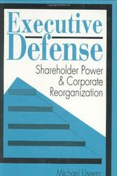 Cover Art for 9780674273986, Executive Defense: Shareholder Power and Corporate Reorganization by Michael Useem