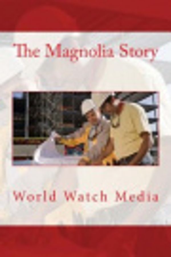 Cover Art for 9781543037708, The Magnolia StoryHow Chip Gaines and Joanna Gaines Created the F... by World Watch Media