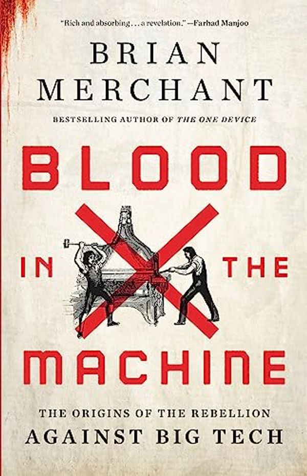 Cover Art for B09N75DLNR, Blood in the Machine by Brian Merchant